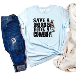 Save a Horse Ride a Cowboy Tee