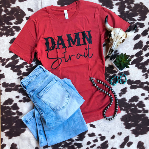 Damn Strait Graphic Tee