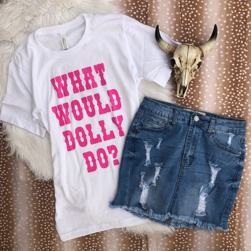 What Would Dolly Do Tee