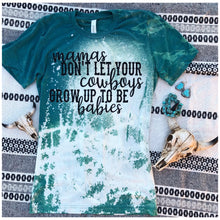 Load image into Gallery viewer, Mamas Don’t Let Your Cowboys Tee