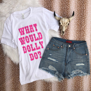 What Would Dolly Do Tee